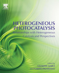 Title: Heterogeneous Photocatalysis: Relationships with Heterogeneous Catalysis and Perspectives, Author: Giuseppe Marcì