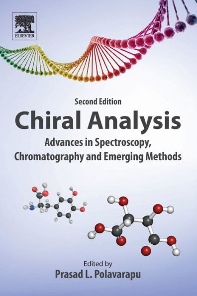 Chiral Analysis: Advances in Spectroscopy, Chromatography and Emerging Methods / Edition 2