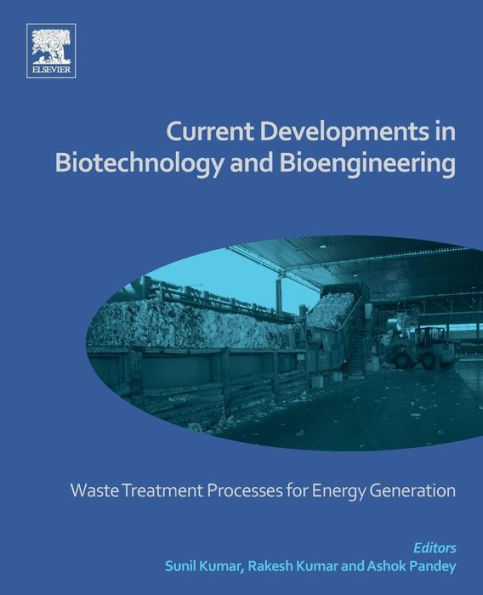 Current Developments in Biotechnology and Bioengineering: Waste Treatment Processes for Energy Generation