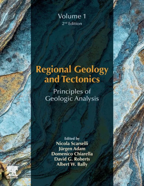 Regional Geology and Tectonics: Principles of Geologic Analysis: Volume 1: Principles of Geologic Analysis / Edition 2