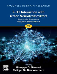 Title: 5-HT Interaction with Other Neurotransmitters: Experimental Evidence and Therapeutic Relevance Part B, Author: Giuseppe Di Giovanni