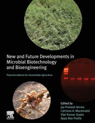 Title: New and Future Developments in Microbial Biotechnology and Bioengineering: Phytomicrobiome for Sustainable Agriculture, Author: Jay Prakash Verma