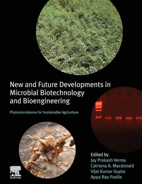 New and Future Developments in Microbial Biotechnology and Bioengineering: Phytomicrobiome for Sustainable Agriculture