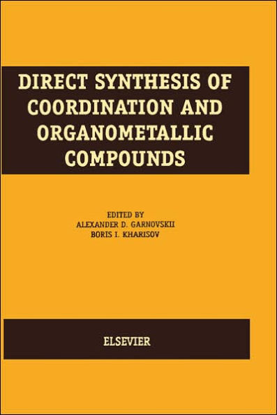 Direct Synthesis of Coordination and Organometallic Compounds / Edition 1