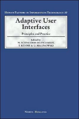 Adaptive User Interfaces: Principles and Practice