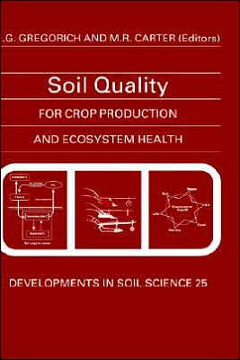 Soil Quality for Crop Production and Ecosystem Health / Edition 1