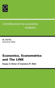 Title: Economics, Econometrics and the LINK: Essays in Honor of Lawrence R. Klein / Edition 1, Author: Manoranjan Dutta