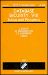 Database Security: Status and Prospects: Results of the IFIP WG 11.3 Workshop on Databas Security, Bad Salzdetfurth, Germany, 23-26 August 1994