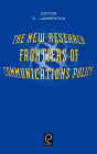 The New Research Frontiers Of Communications Policy