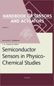 Title: Semiconductor Sensors in Physico-Chemical Studies: Translated from Russian by V.Yu. Vetrov, Author: L.Yu Kupriyanov