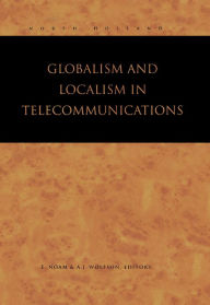 Title: Globalism and Localism in Telecommunications / Edition 1, Author: Eli M. Noam