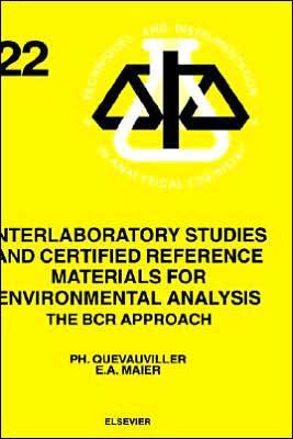 Interlaboratory Studies and Certified Reference Materials for Environmental Analysis: The BCR Approach / Edition 1