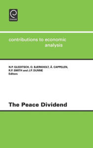 Title: The Peace Dividend Ceacontributions To Economic Analysis Volume 235, Author: N.P. Gleditsch