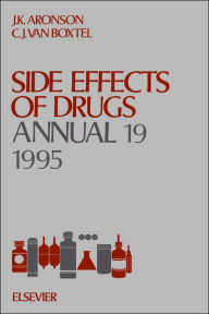 Title: Side Effects of Drugs Annual / Edition 19, Author: Jeffrey K. Aronson MA DPhil MBChB FRCP FBPharmacolS FFPM(Hon)