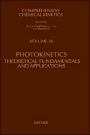 Photokinetics: Theoretical Fundamentals and Applications