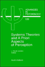 Title: System Theories and A Priori Aspects of Perception / Edition 1, Author: J.S. Jordan