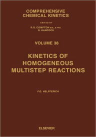 Title: Kinetics of Homogeneous Multistep Reactions / Edition 2, Author: Friedrich G. Helfferich