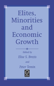 Title: Elites, Minorities and Economic Growth, Author: E.S. Brezis