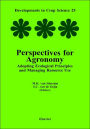 Perspectives for Agronomy: Adopting Ecological Principles and Managing Resource Use