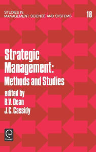 Title: Strategic Management: Methods and Studies (Studies in Management Science & Systems) / Edition 2, Author: Burton V. Dean