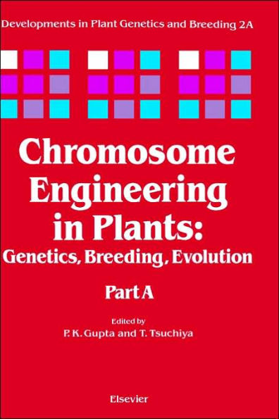 Chromosome Engineering in Plants: Genetics, Breeding, Evolution