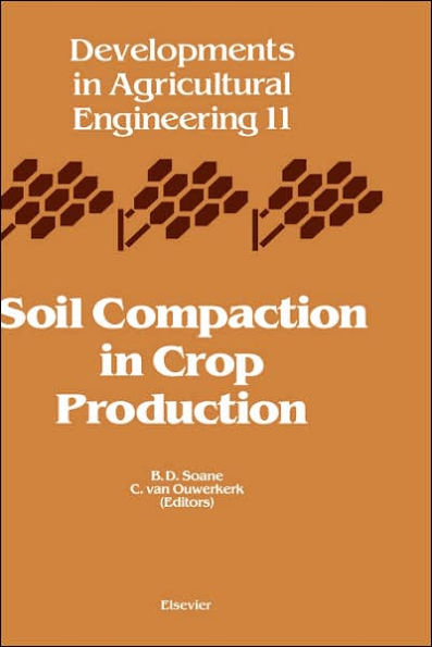 Soil Compaction in Crop Production / Edition 2