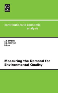 Title: Measuring the Demand for Environmental Quality: Open Workshop : Revised Papers, Author: John B. Braden