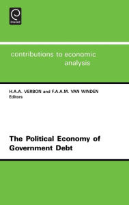 Title: Political Economy of Government Debt: Symposium : Revised Papers / Edition 1, Author: H.A.A. Verbon