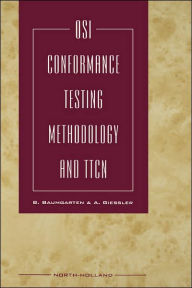 Title: OSI Conformance Testing Methodology and TTCN / Edition 1, Author: B. Baumgarten