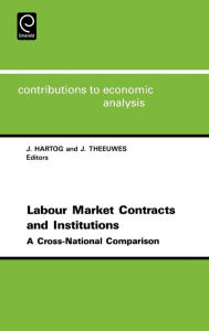 Title: Labor Market Contracts and Institutions: A Cross-national Comparison / Edition 1, Author: J. Hartog