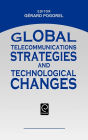Global Telecommunications Strategies and Technological Changes / Edition 1