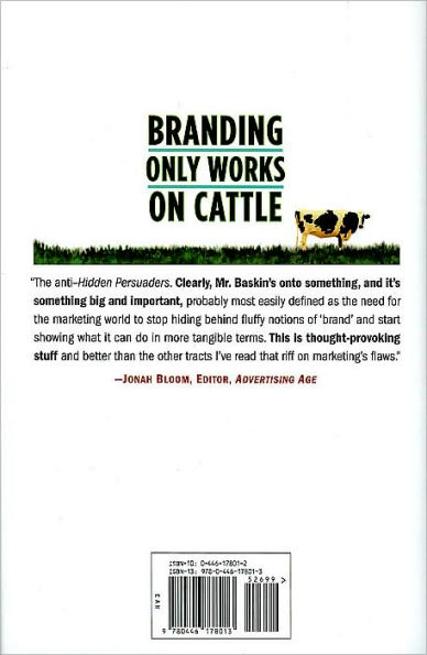 Branding Only Works on Cattle: The New Way to Get Known (And Drive Your Competitors Crazy)