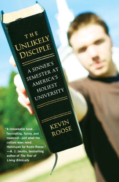 The Unlikely Disciple: A Sinner's Semester at America's Holiest University