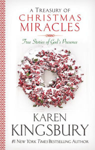 Title: A Treasury of Christmas Miracles: True Stories of God's Presence Today, Author: Karen Kingsbury