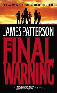 Title: The Final Warning (Maximum Ride Series #4), Author: James Patterson