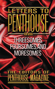 Title: Letters to Penthouse XXVIII: Threesomes, Foursomes, and Moresomes, Author: Penthouse International
