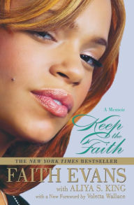 Title: KEEP THE FAITH: A MEMOIR, Author: Faith Evans