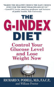 Title: The G-Index Diet: The Missing Link That Makes Permanent Weight Loss Possible, Author: Richard N Podell