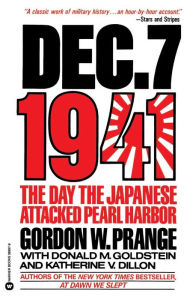 Title: Dec. 7, 1941: The Day the Japanese Attacked Pearl Harbor, Author: Donald M Goldstein
