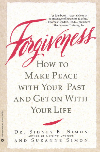 Forgiveness: How to Make Peace With Your Past and Get on With Your Life