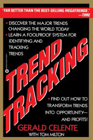 Title: Trend Tracking: The System to Profit from Today's Trends, Author: Gerald Celente