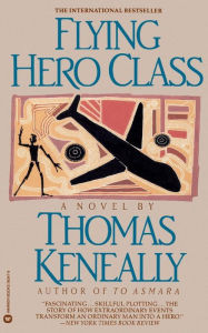 Title: Flying Hero Class, Author: Thomas Keneally