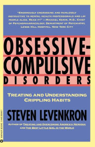 Title: Obsessive Compulsive Disorders: Treating and Understanding Crippling Habits, Author: Steven Levenkron