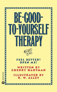 Title: Be-Good-To-Yourself Therapy, Author: Cherry Hartman