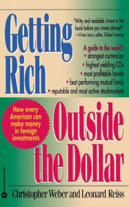 Title: Getting Rich Outside the Dollar, Author: Christopher Weber