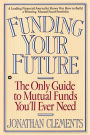 Funding Your Future: The Only Guide to Mutual Funds You'll Ever Need