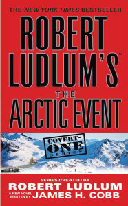 Title: Robert Ludlum's The Arctic Event (Covert-One Series #7), Author: Robert Ludlum