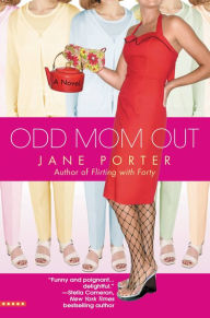 Title: Odd Mom Out, Author: Jane Porter