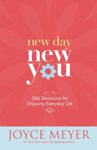 Title: New Day, New You: 366 Devotions for Enjoying Everyday Life, Author: Joyce Meyer
