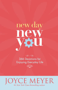 Title: New Day, New You: 366 Devotions for Enjoying Everyday Life, Author: Joyce Meyer